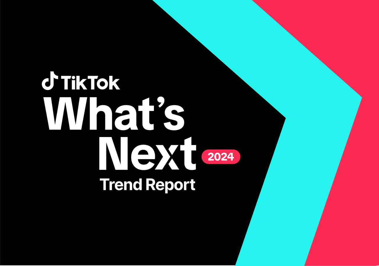 TikTok’s What’s Next 2024 Trend Report
